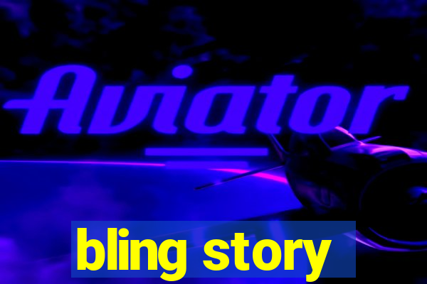 bling story